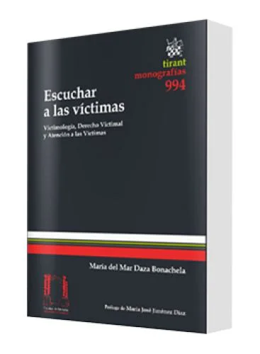 ESCUCHAR A LAS VÍCTIMAS. VICTIMOLOGÍA, DERECHO VICTIMAL Y ATENCIÓN A LAS VÍCTIMAS