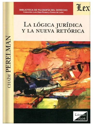 LA LÓGICA JURÍDICA Y LA NUEVA RETÓRICA