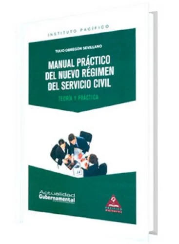 MANUAL PRÁCTICO DEL NUEVO RÉGIMEN DEL SERVICIO CIVIL -Teoría y Práctica