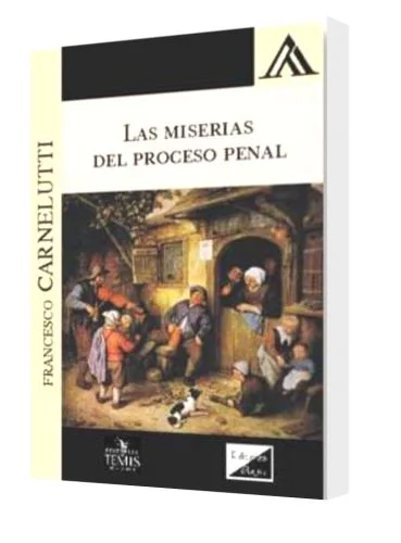 MISERIAS DEL PROCESO PENAL