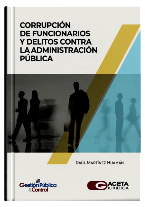 CORRUPCIÓN DE FUNCIONARIOS Y DELITOS CONTRA LA ADMINISTRACIÓN PÚBLICA