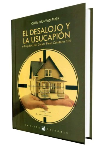 EL DESALOJO Y LA USUCAPION A PROPOSITO DEL CUARTO PLENO CASATORIO CIVIL