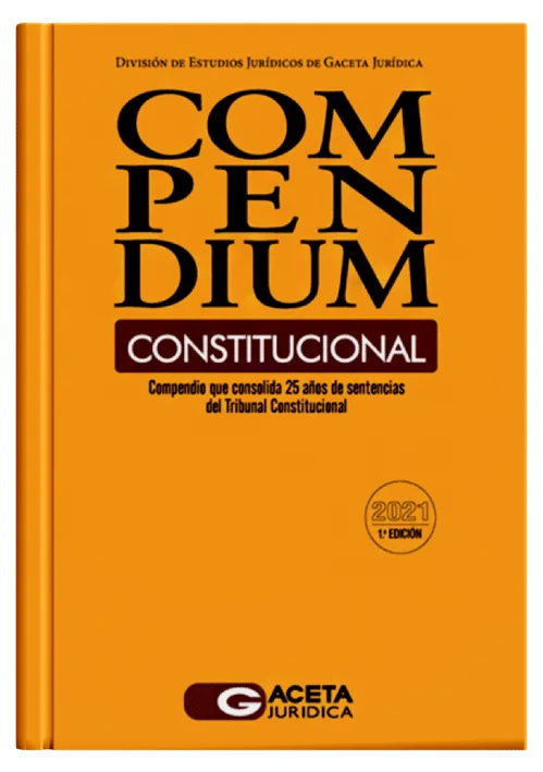 COMPENDIUM CONSTITUCIONAL - 25 años de Jurisprudencia Esencial del Tribunal Constitucional por cada Rama del Derecho.