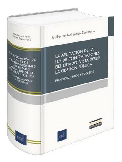 LA APLICACIÓN DE LA LEY DE CONTRATACIONES DEL ESTADO, VISITA DESDE LA GESTIÓN PÚBLICA. Procedimientos y escritos
