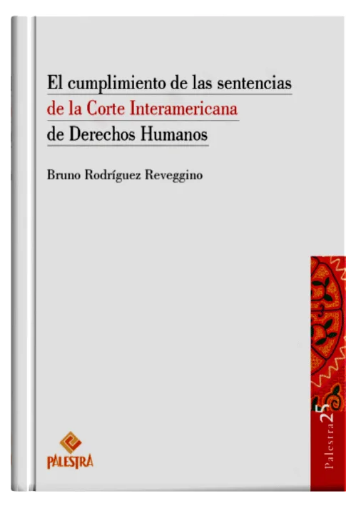 EL CUMPLIMIENTO DE LAS SENTENCIAS DE LA CORTE INTERAMERICANA DE DERECHOS HUMANOS