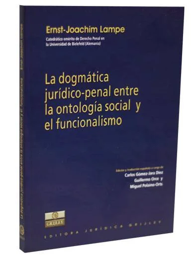 LA DOGMÁTICA JURÍDICO-PENAL ENTRE LA ONTOLOGÍA SOCIAL Y EL FUNCIONALISMO