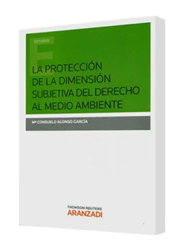 LA PROTECCIÓN DE LA DIMENSIÓN SUBJETIVA DEL DERECHO AL MEDIO AMBIENTE