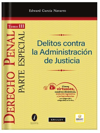 DERECHO PENAL PARTE ESPECIAL (TOMO III) - Delitos contra la Administración de Justicia