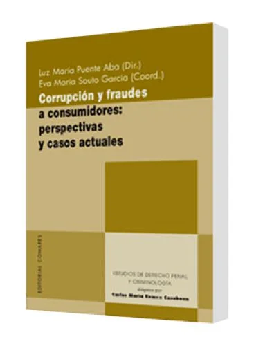 CORRUPCIÓN Y FRAUDES A CONSUMIDORES PERSPECTIVAS Y CASOS ACTUALES
