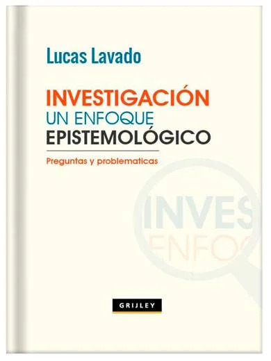 INVESTIGACIÓN UN ENFOQUE EPISTEMOLÓGICO - Preguntas y problemáticas