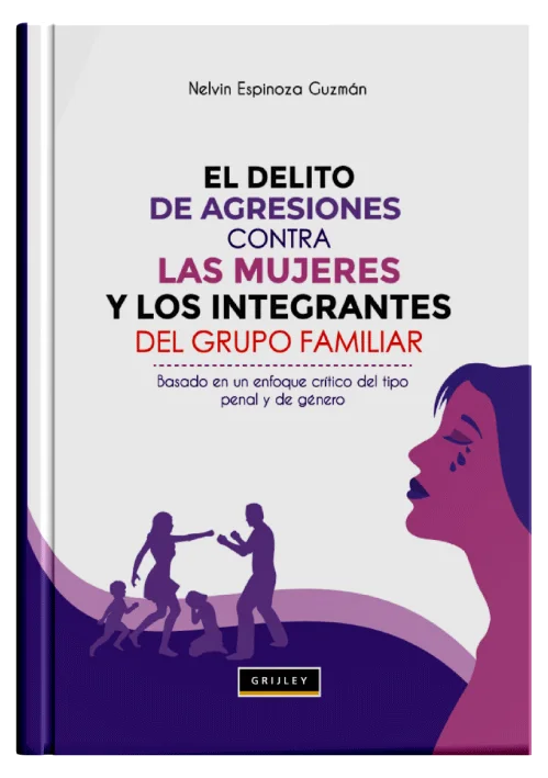 EL DELITO DE AGRESIONES CONTRA LAS MUJERES Y LOS INTEGRANTES DEL GRUPO FAMILIAR