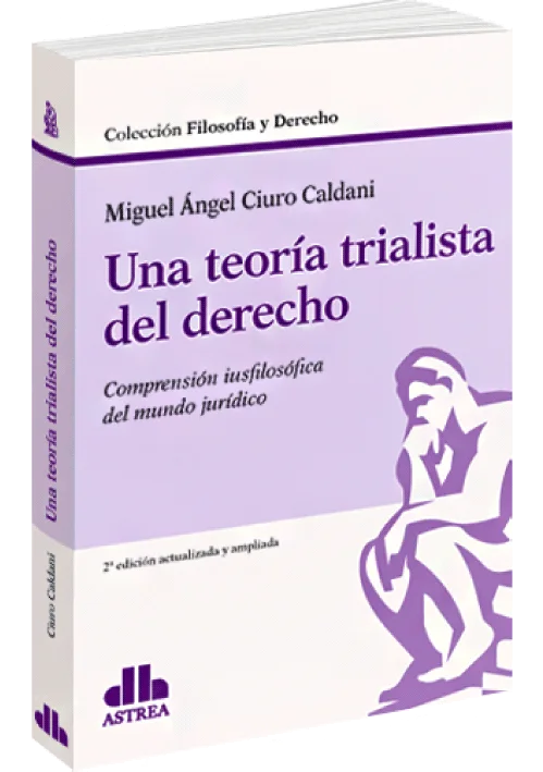 UNA TEORÍA TRIALISTA DEL DERECHO