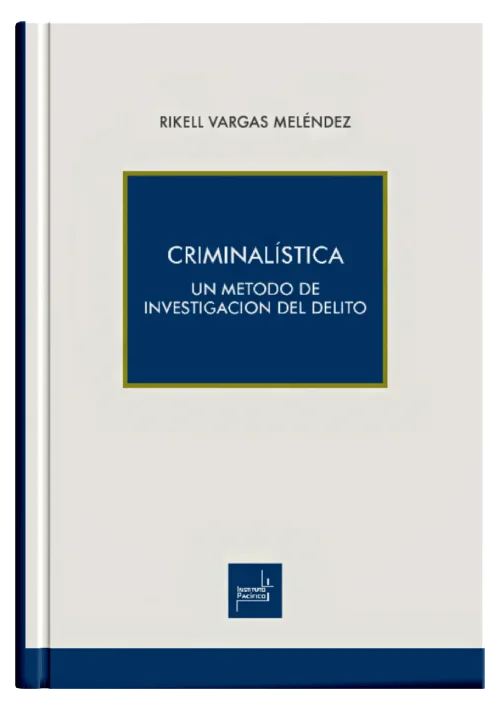 CRIMINALÍSTICA - Un Método de Investigación del Delito