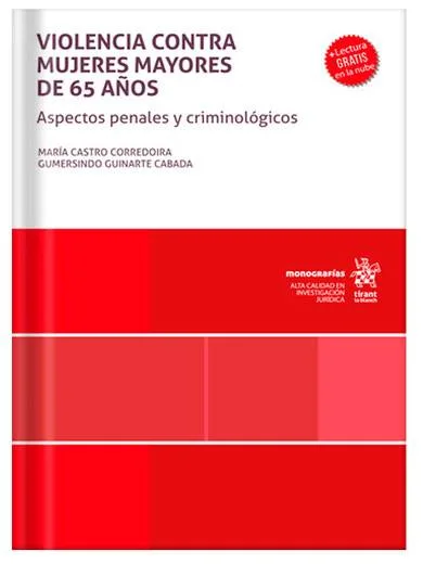 Violencia contra mujeres mayores de 65 años. Aspectos penales y criminológicos
