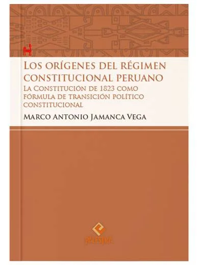 LOS ORÍGENES DEL RÉGIMEN CONSTITUCIONAL PERUANO