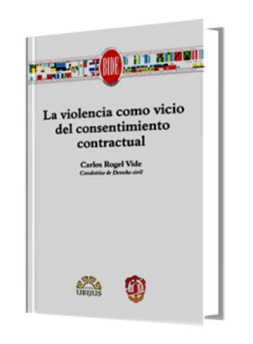 LA VIOLENCIA COMO VICIO DEL CONSENTIMIENTO CONTRACTUAL