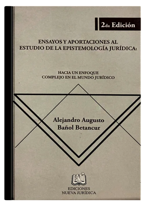 ENSAYOS Y APORTACIONES AL ESTUDIO DE LA EPISTEMOLOGÍA JURÍDICA