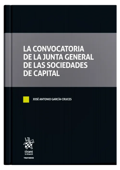LA CONVOCATORIA DE LA JUNTA GENERAL DE LAS SOCIEDADES DE CAPITAL