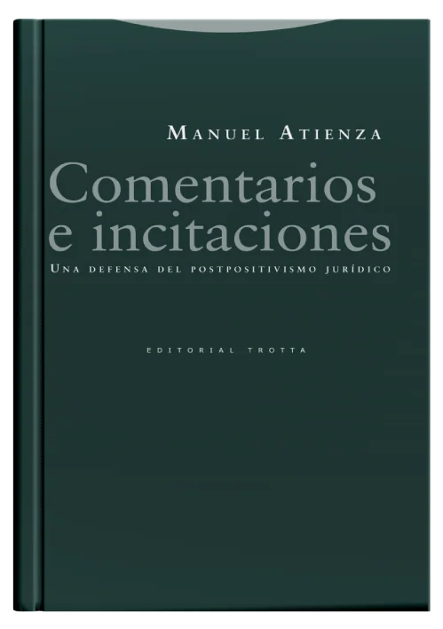 COMENTARIOS E INCITACIONES - Una defensa del postpositivismo jurídico.