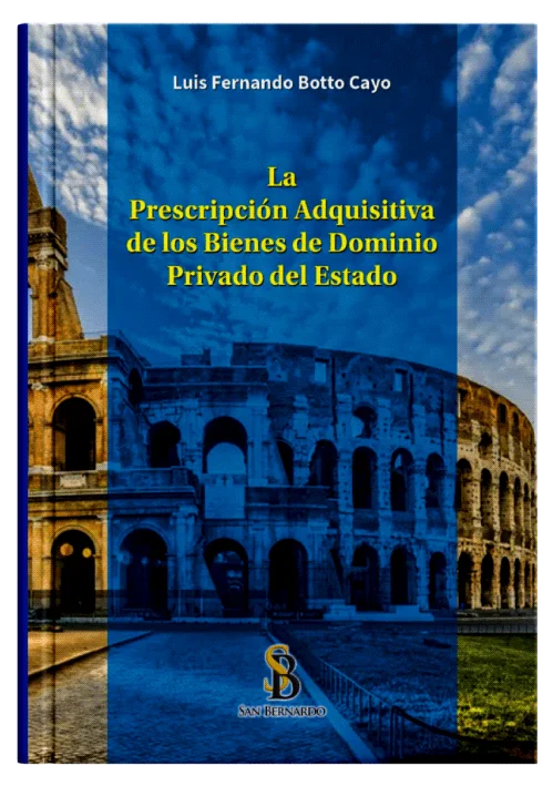 LA PRESCRIPCIÓN ADQUISITIVA DE LOS BIENES DE DOMINIO PRIVADO DEL ESTADO