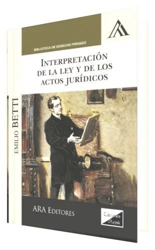 INTERPRETACIÓN DE LA LEY Y DE LOS ACTOS JURÍDICOS