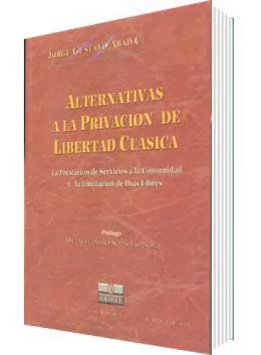 ALTERNATIVAS A LA PRIVACIÓN DE LIBERTAD CLÁSICA