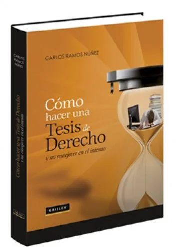 COMO HACER UNA TESIS DE DERECHO Y NO ENVEJECER EN EL INTENTO