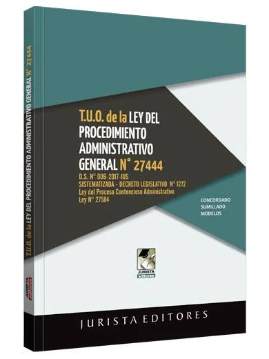 T.U.O. DE LA LEY DEL PROCEDIMIENTO ADMINISTRATIVO GENERAL. Ley N° 27444