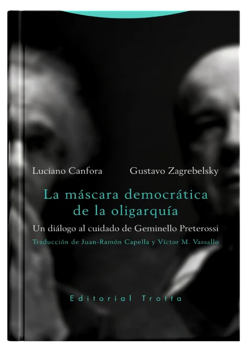 LA MÁSCARA DEMOCRÁTICA DE LA OLIGARQUÍA - Un diálogo al cuidado de Geminello Preterossi.