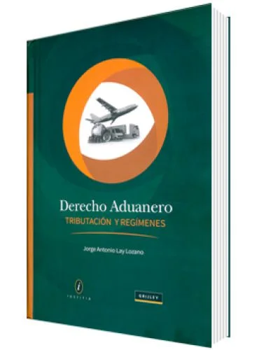 DERECHO ADUANERO TRIBUTACIÓN Y REGÍMENES