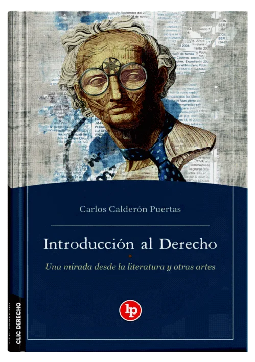 INTRODUCCIÓN AL DERECHO - Una Mirada Desde La Literatura Y Otras Artes