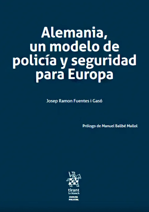 ALEMANIA, UN MODELO DE POLICIA Y SEGURIDAD PARA EUROPA