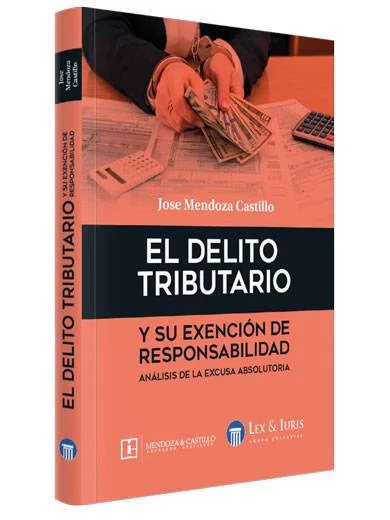 EL DELITO TRIBUTARIO Y SU EXENCIÓN DE RESPONSABILIDAD