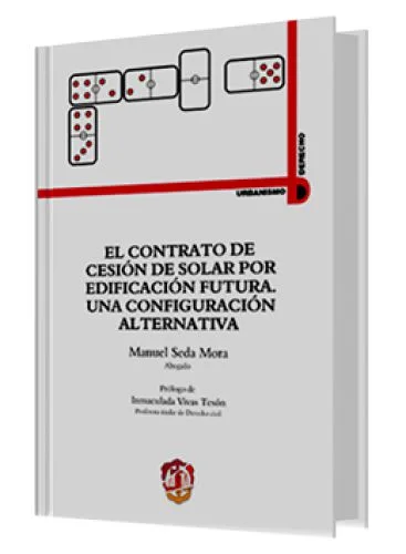 EL CONTRATO DE CESIÓN DE SOLAR POR EDIFICACIÓN FUTURA. UNA CONFIGURACIÓN ALTERNATIVA.