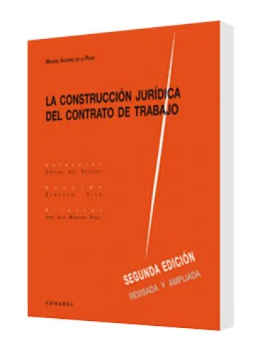 LA CONSTRUCCIÓN JURÍDICA DEL CONTRATO DE TRABAJO