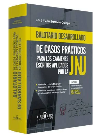 BALOTARIO DESARROLLADO DE CASOS PRACTICOS PARA LOS EXAMENES ESCRITOS APLICADOS PPR LA JUNTA NACIONAL DE JUSTICIA 2025