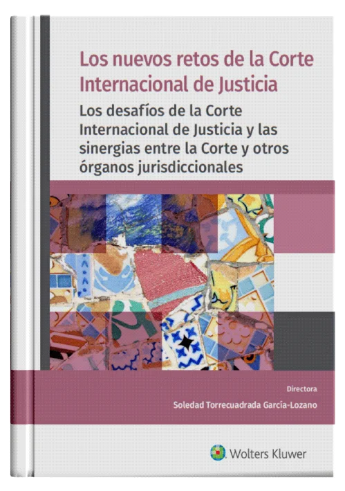 LOS NUEVOS RETOS DE LA CORTE INTERNACIONAL DE JUSTICIA