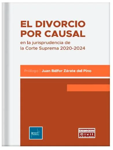 EL DIVORCIO POR CAUSAL en la jurisprudencia de la corte suprema 2020-2024