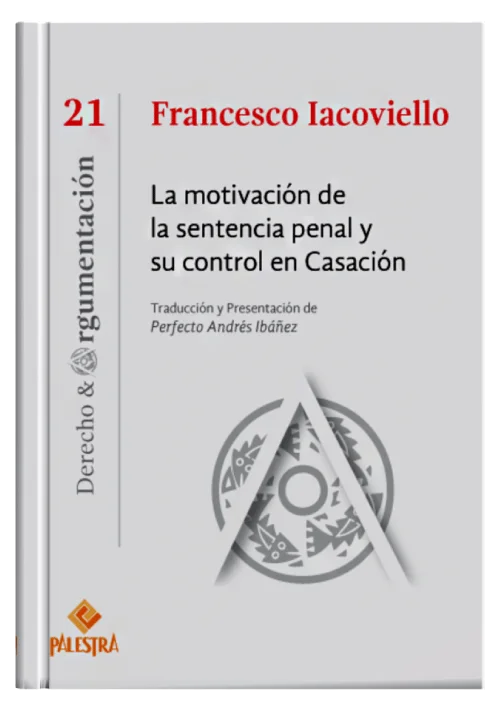 LA MOTIVACIÓN DE LA SENTENCIA PENAL Y SU CONTROL EN CASACIÓN