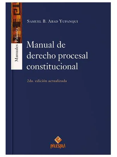 MANUAL DE DERECHO PROCESAL CONSTITUCIONAL (2.ª edición) 2025