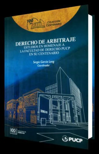 Derecho de Arbitraje Estudios en homenaje a la facultad de derecho PUCP en su centenario