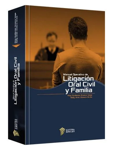 MANUAL OPERATIVO DE LITIGACIÓN ORAL CIVIL Y FAMILIA