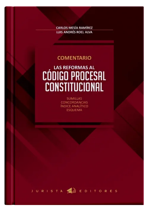COMENTARIO DE LAS REFORMAS AL CÓDIGO PROCESAL CONSTITUCIONAL