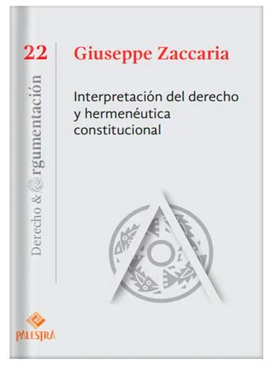 INTERPRETACIÓN DEL DERECHO Y HERMEMÉUTICA CONSTITUCIONAL