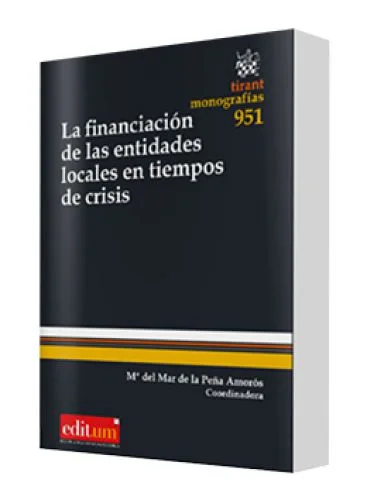 LA FINANCIACIÓN DE LAS ENTIDADES LOCALES EN TIEMPOS DE CRISIS