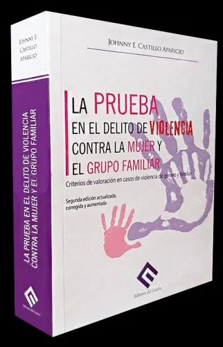 LA PRUEBA EN EL DELITO DE VIOLENCIA CONTRA LA MUJER Y EL GRUPO FAMILIAR