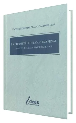 LA DOSIMETRÍA DEL CASTIGO PENAL MODELOS, REGLAS Y PROCEDIMIENTOS
