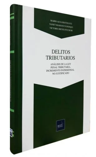 DELITOS TRIBUTARIOS análisis de la ley penal tributaria, incremento patrimonial no justificado