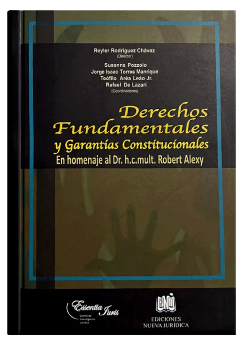 DERECHOS FUNDAMENTALES Y GARANTÍAS CONSTITUCIONALES (HOMENAJE A ROBERT ALEXY)