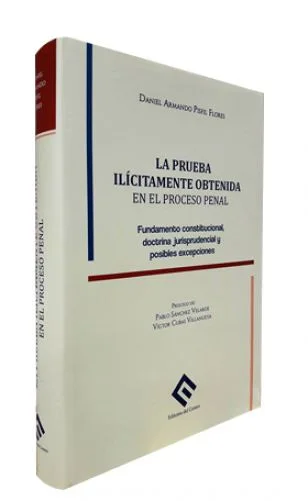 LA PRUEBA ILÍCITAMENTE OBTENIDA EN EL PROCESO PENAL 